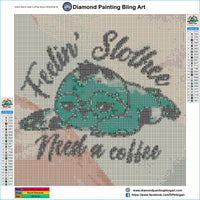 Feelin' Slothee Need a Coffee - Diamond Painting Bling Art