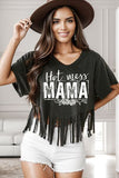 HOT MESS MAMA Fringe Round Neck T-Shirt